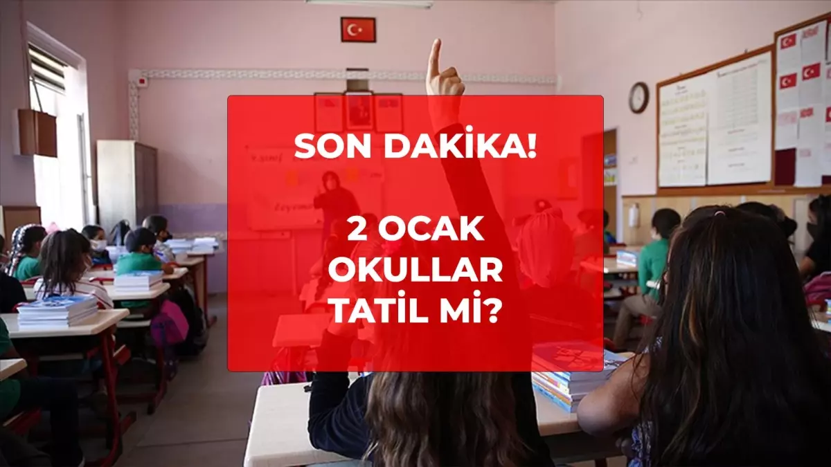 2 Ocak okullar tatil mi? Cuma günü okullar tatil mi, 2 Ocak 2026 Cuma resmi tatil mi?