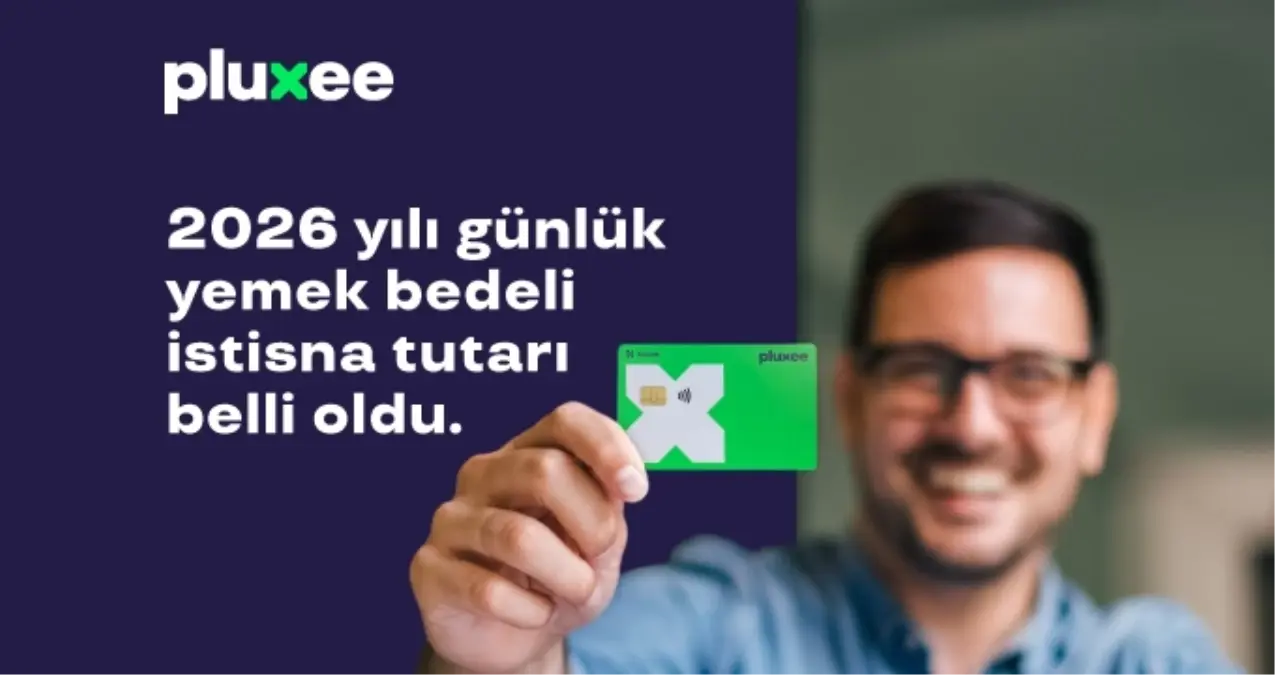 2026 Yılı Yemek Bedeli İstisnası 330 TL'ye Yükseldi: Pluxee'den İşverenlere Çalışan Başına Yılda 69.900 TL...