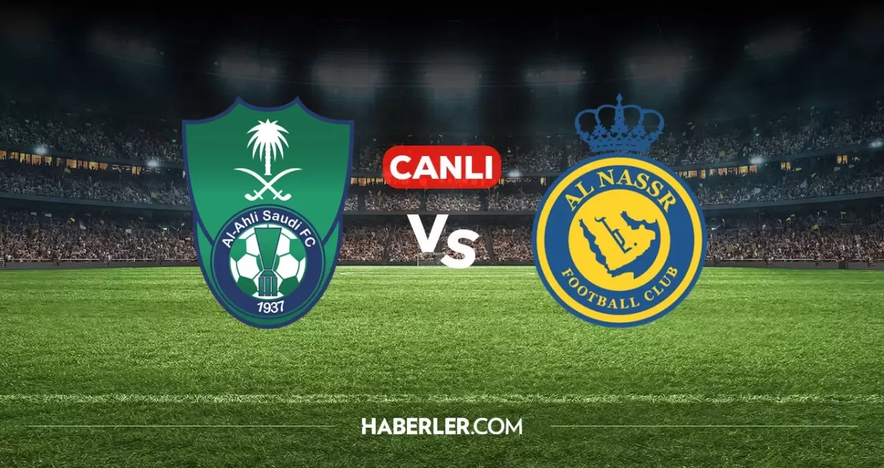 Al Ahli Al Nassr CANLI nereden izlenir? Al Ahli Al Nassr maçı hangi kanalda, nereden izlenir?