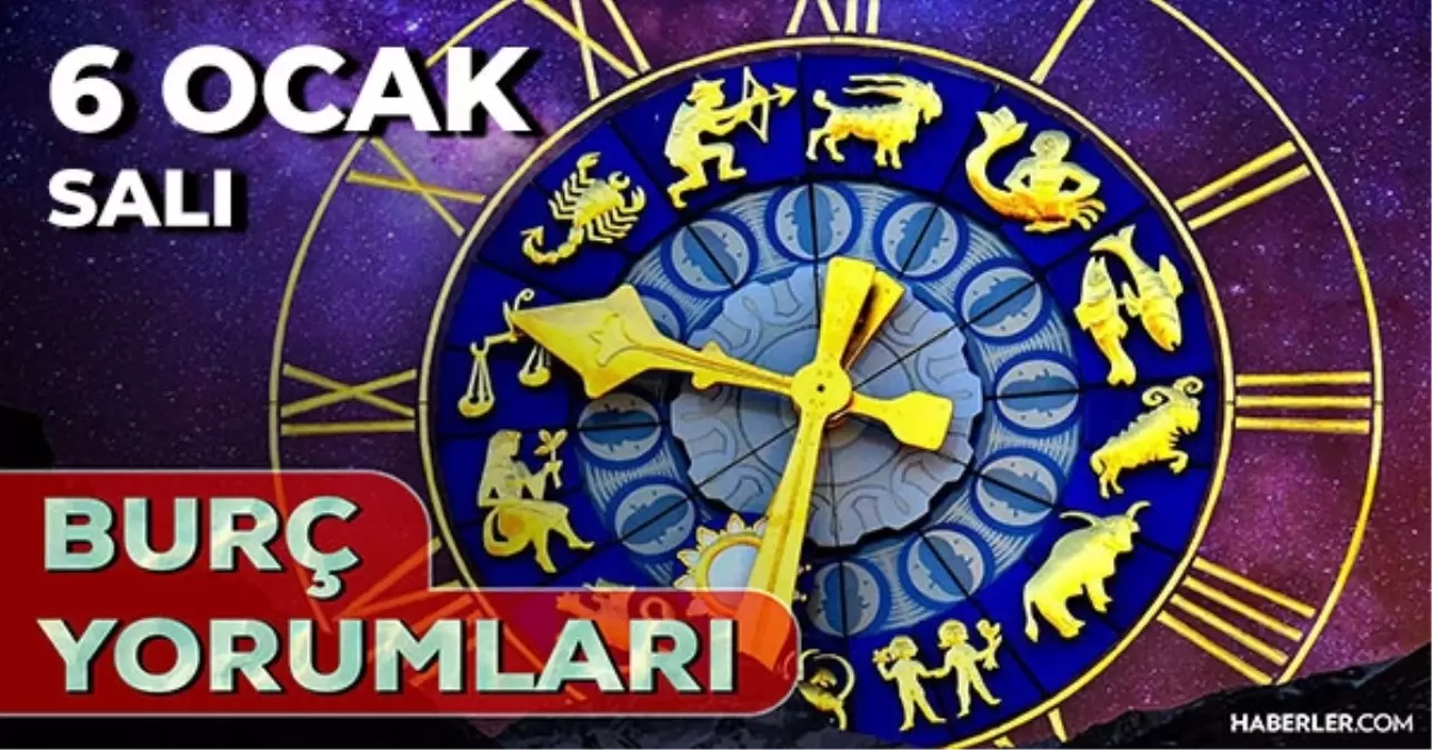 Burç yorumları 6 Ocak 2026! Günlük burç yorumları AŞK, EVLİLİK, KARİYER Koç, Akrep, Başak, Balık burcu yorumu