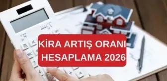 KİRA ARTIŞ ORANI HESAPLAMA 2026: Ocak ayı kira artış oranı ne kadar, belli oldu mu? TÜİK Tefe Tüfe enflasyonu kira artış hesaplaması