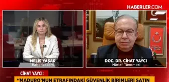 Müstafi Tümamiral Cihat Yaycı: Maduro'nun etrafındaki güvenlik birimleri ABD ajanlarıdır