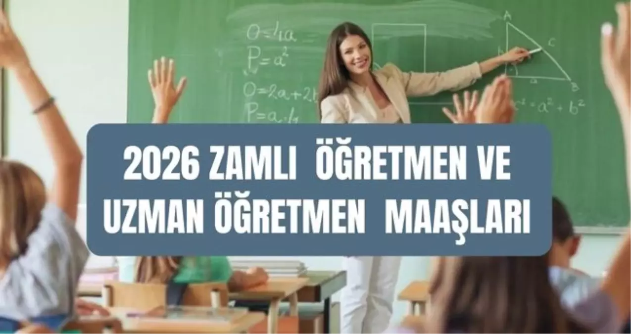 Zamlı öğretmen ve uzman öğretmen maaşları ne kadar oldu? Ocak 2026 zamlı güncel öğretmen maaşları!