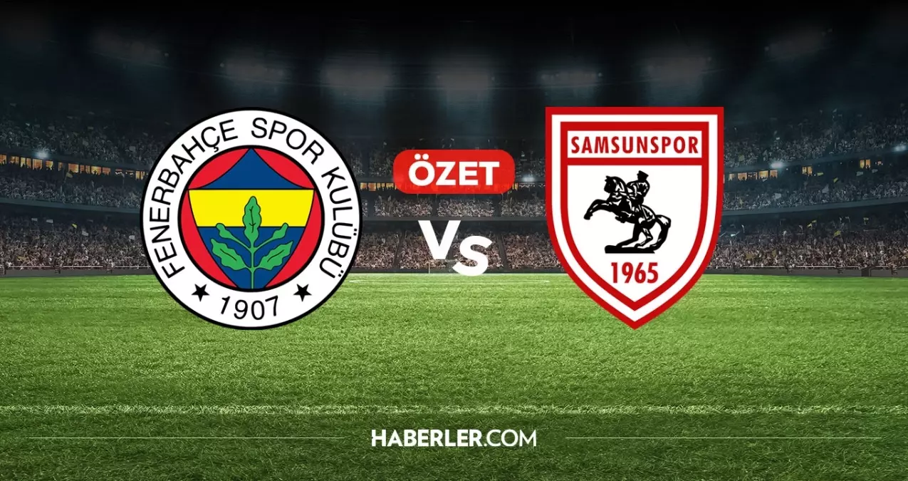 Fenerbahçe Samsunspor maç özeti ve golleri! (ÖZET) Fenerbahçe Samsunspor kaç kaç bitti, golleri kim attı?