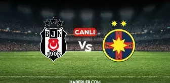 Beşiktaş FCSB CANLI maç nereden izlenir? Beşiktaş FCSB maçı hangi kanalda, maç kadrosu ilk 11 açıklandı mı?