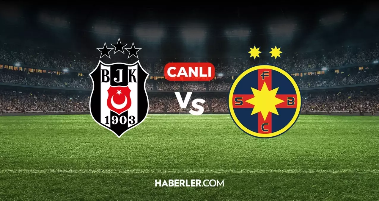 Beşiktaş FCSB CANLI nereden izlenir? Beşiktaş FCSB maçı hangi kanalda, maç kadrosu ilk 11 açıklandı mı?