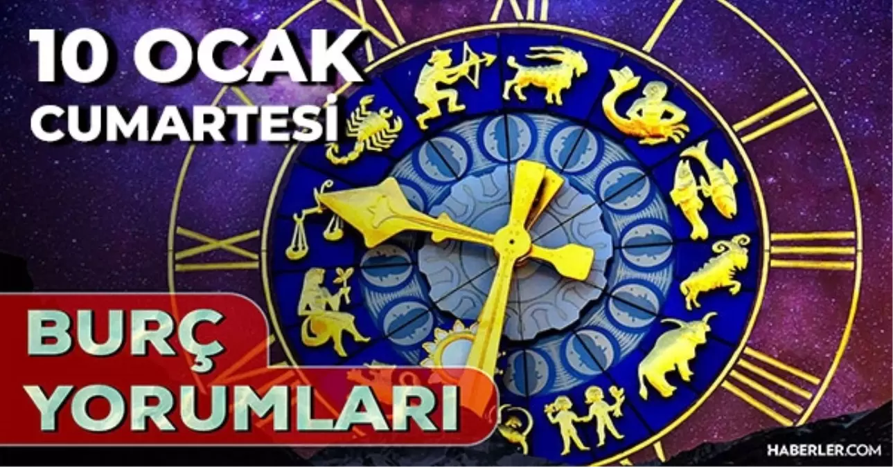 Burç yorumları 10 Ocak 2026! Günlük burç yorumları AŞK, EVLİLİK, KARİYER Koç, Akrep, Başak, Aslan burcu yorumu