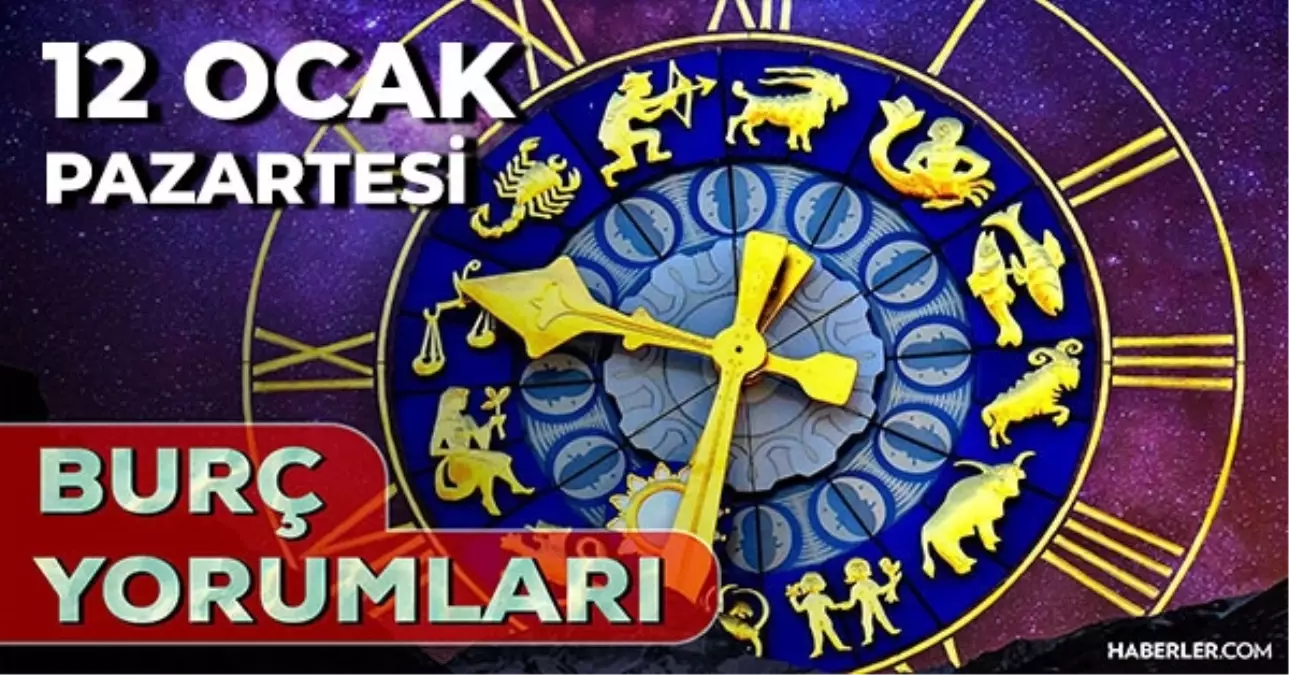 Burç yorumları 12 Ocak 2026! Günlük burç yorumları AŞK, EVLİLİK, KARİYER İkizler, Akrep, Terazi, Yay burcu...