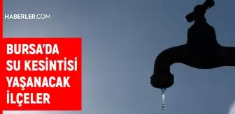 Bursa BUSKİ su kesintisi! 10-11 Ocak Bursa'da su kesintisi ne zaman bitecek, sular ne zaman gelecek?