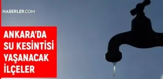 ASKİ Ankara su kesintisi! 15-16 Ocak Ankara'da Beypazarı'nda su kesintisi ne zaman bitecek, sular ne zaman gelecek?