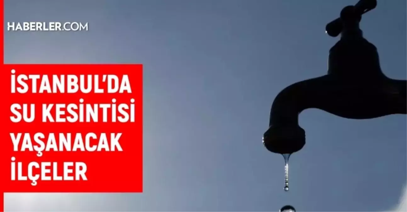 İstanbul İSKİ su kesintisi! 15-16 Ocak İstanbul'da su kesintisi ne zaman bitecek, sular ne zaman gelecek?