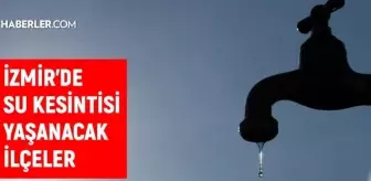 İzmir su kesintisi! İZSU 15-16 Ocak İzmir su kesintisi ne zaman bitecek, sular ne zaman gelecek?