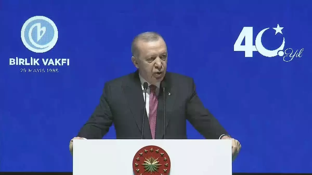 Cumhurbaşkanı Erdoğan Birlik Vakfı'nın 40'ıncı kuruluş yıl dönümünde konuştu