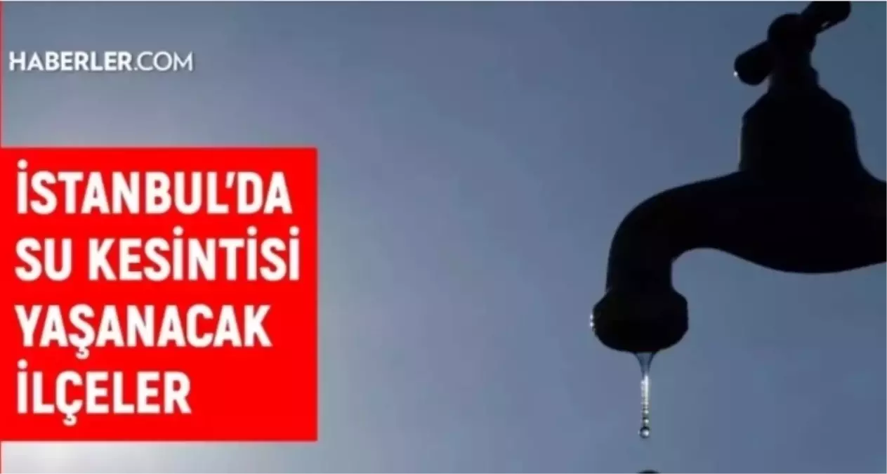 İstanbul İSKİ su kesintisi! 17-18 Ocak 2026 hafta sonu İstanbul'da su kesintisi ne zaman bitecek, sular ne...