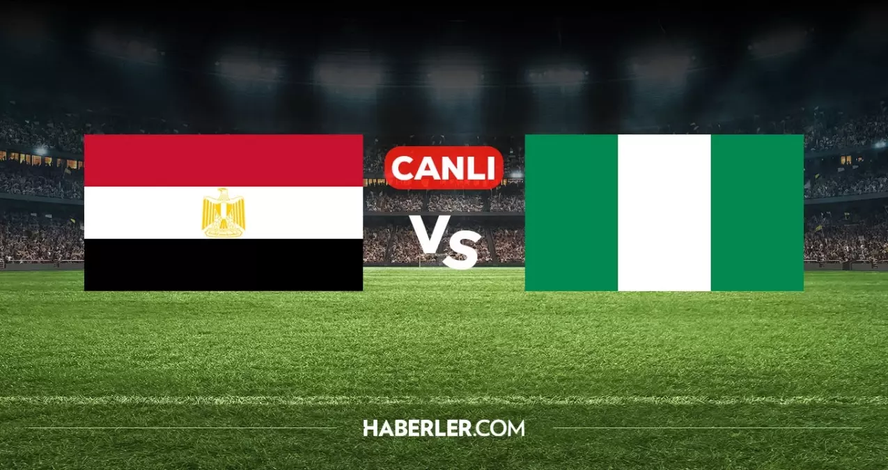 Mısır Nijerya CANLI nereden izlenir? Mısır Nijerya maçı hangi kanalda, nereden izlenir?