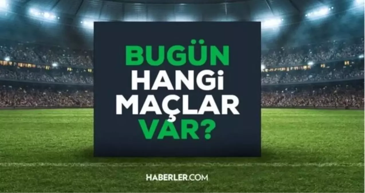 18 OCAK PAZAR GÜNÜN MAÇLARI: Bugün hangi maçlar var? Bugünkü maçlar hangi kanalda, saat kaçta oynanacak?