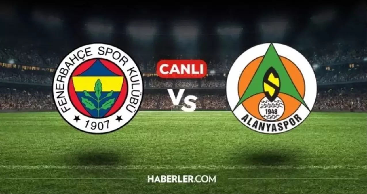 Fenerbahçe Alanyaspor CANLI nereden izlenir? Fenerbahçe Alanyaspor maçı hangi kanalda, nereden izlenir?
