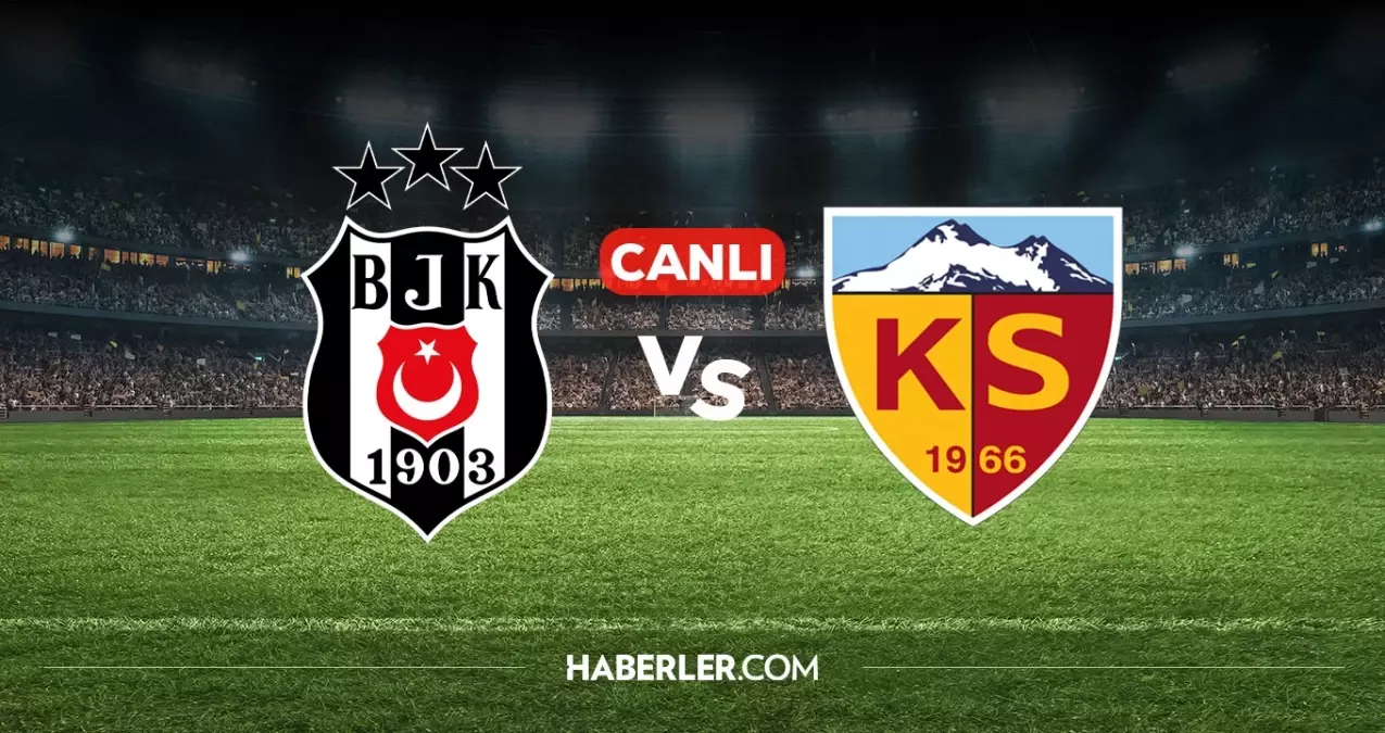 Beşiktaş Kayserispor CANLI izle! Beşiktaş Kayserispor maçı hangi kanalda, nereden izlenir?