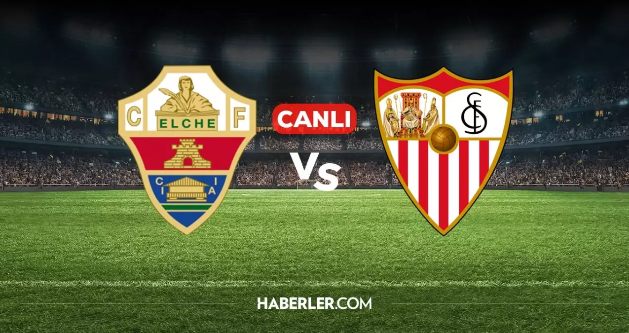 Elche Sevilla CANLI nereden izlenir? Elche Sevilla maçı hangi kanalda, nereden izlenir?