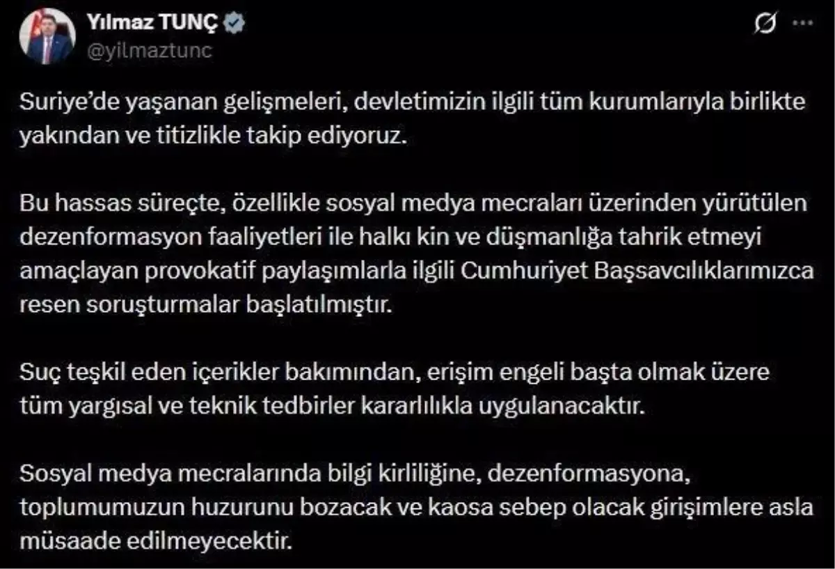 Bakan Tunç'tan Suriye'deki gelişmelere ilişkin paylaşım: "Provokatif paylaşımlarla ilgili Cumhuriyet Başsa...