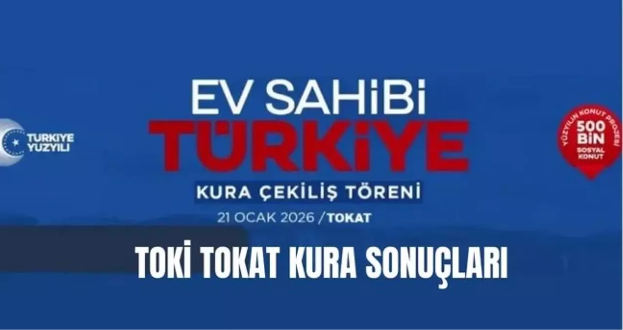 TOKİ TOKAT KURA SONUÇLARI (TAM İSİM LİSTESİ): TOKİ Tokat kura sonuçları nasıl öğrenilir? TOKİ Tokat kura s...