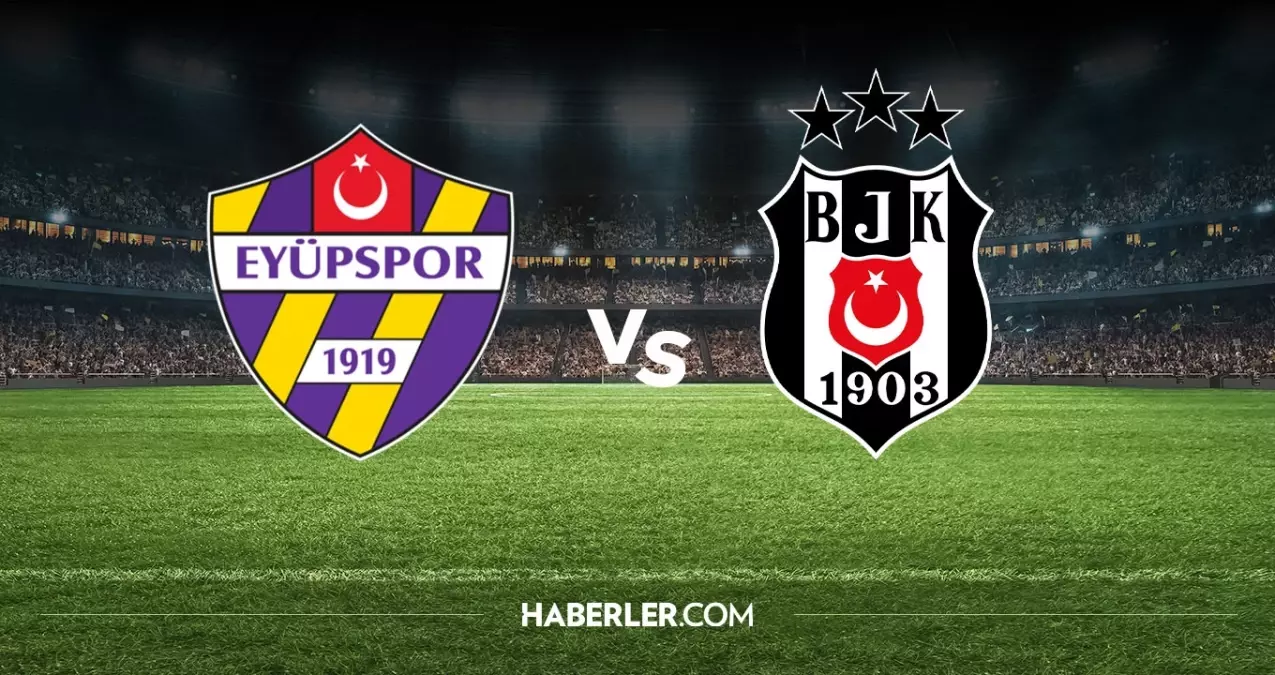 Beşiktaş 11'i! Süper Lig Eyüpspor BJK maç kadrosu ilk 11'ler belli oldu mu? Eyüpspor Beşiktaş maç kadrosu ...