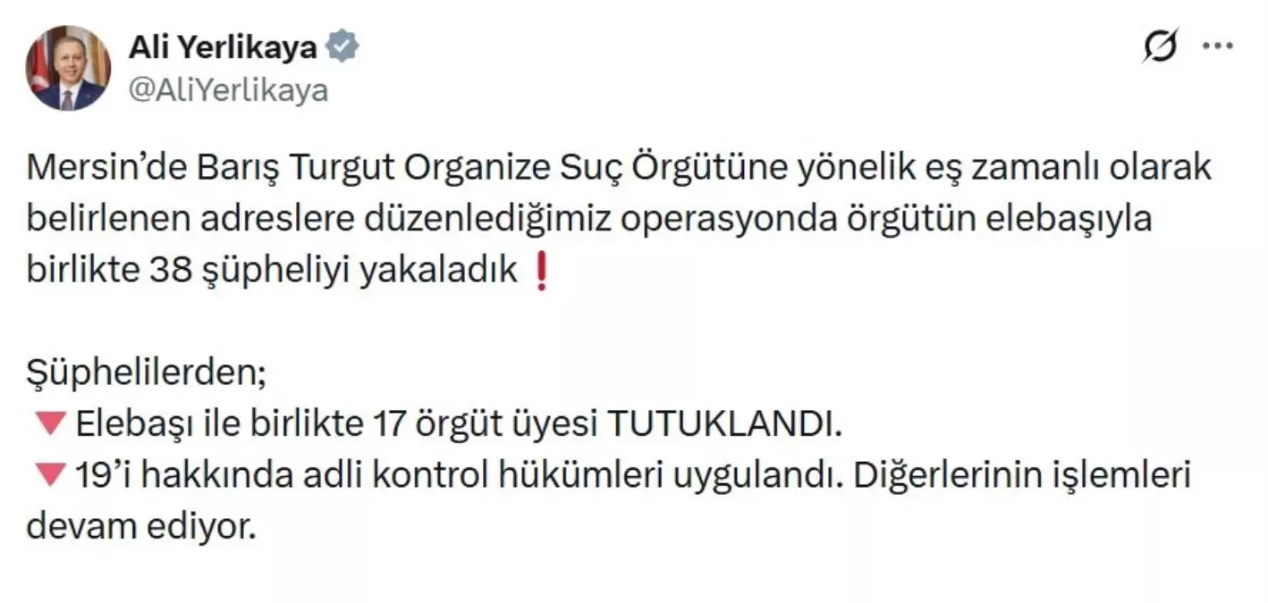 Mersin'de 'Barış Turgut' organize suç örgütüne operasyon: 17 tutuklama
