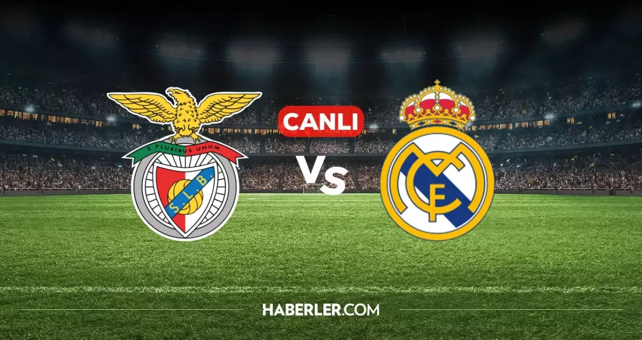 Benfica Real Madrid maçı CANLI nereden izlenir? Benfica Real Madrid maçı hangi kanalda, nereden izlenir?