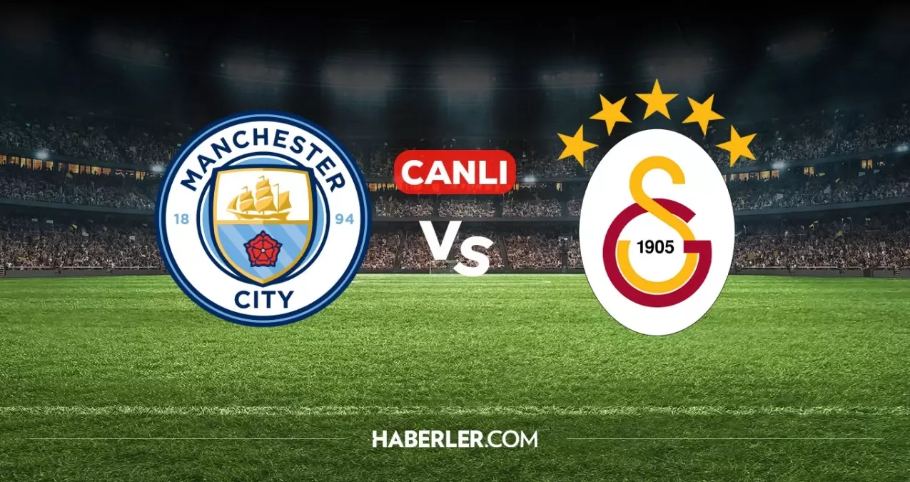 Manchester City Galatasaray CANLI nereden izlenir? Manchester City Galatasaray maçı hangi kanalda, nereden...
