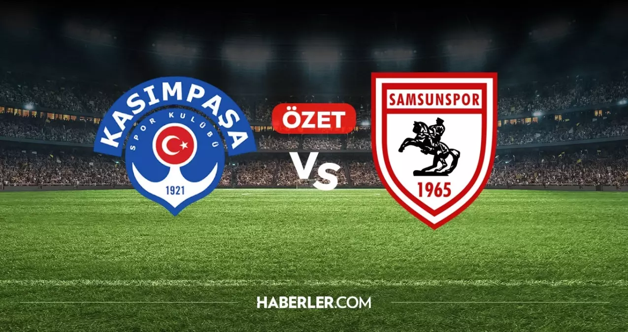 Kasımpaşa Samsunspor maç özeti ve golleri! (ÖZET) Kasımpaşa Samsunspor kaç kaç bitti, golleri kim attı?