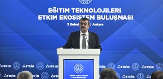 Bakan Tekin, 'Eğitim Teknolojileri ETKİM Ekosistem Buluşması'nda konuştu Açıklaması