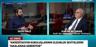 Prof. Dr. Ali Sınağ: Akreditasyon üniversiteler için kritik bir gereklilik