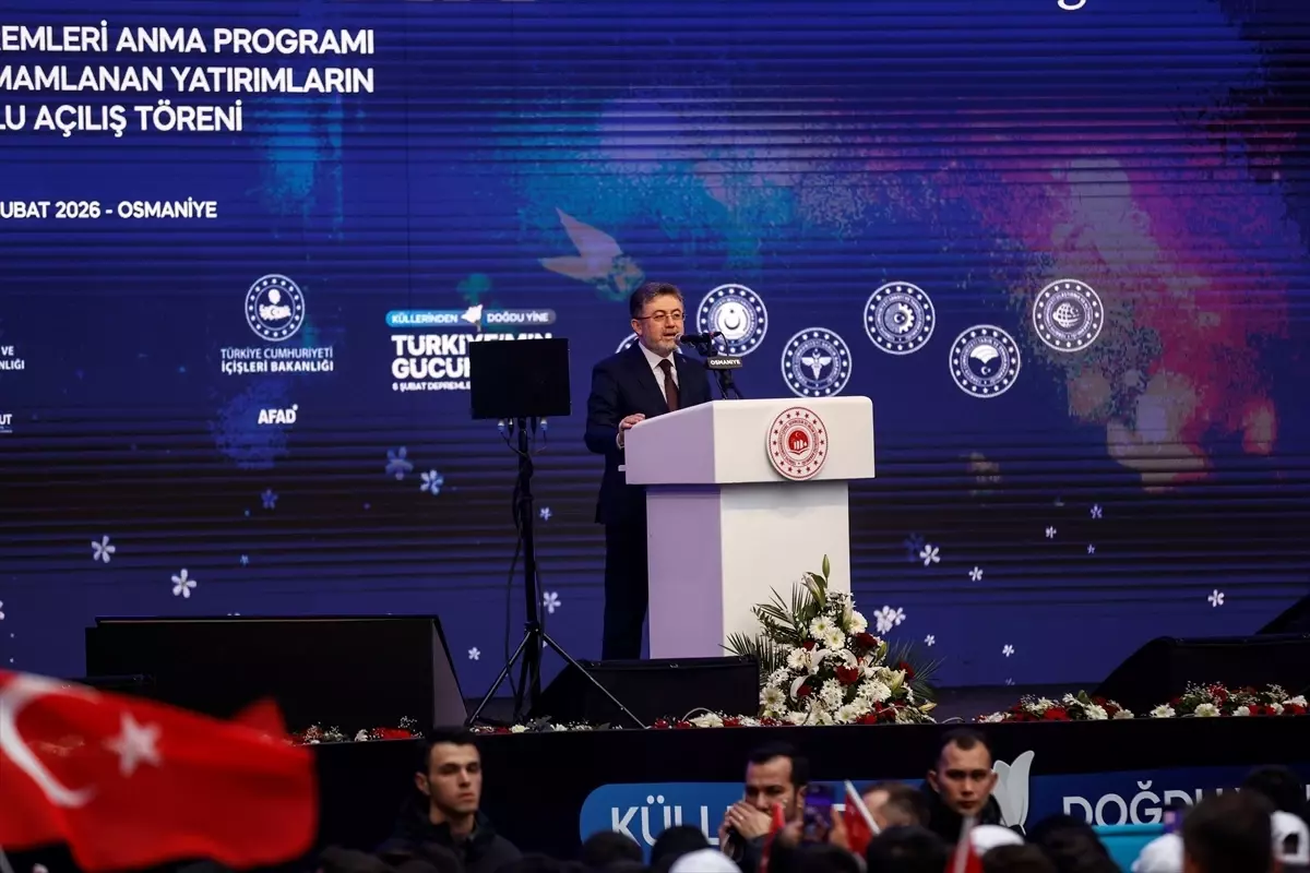 Bakan Yumaklı, 6 Şubat Depremleri Anma Programı ve Toplu Açılış Töreni'nde konuştu Açıklaması