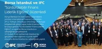 Borsa İstanbul ve IFC 'Sürdürülebilir Finans Liderlik Eğitimi' Düzenledi