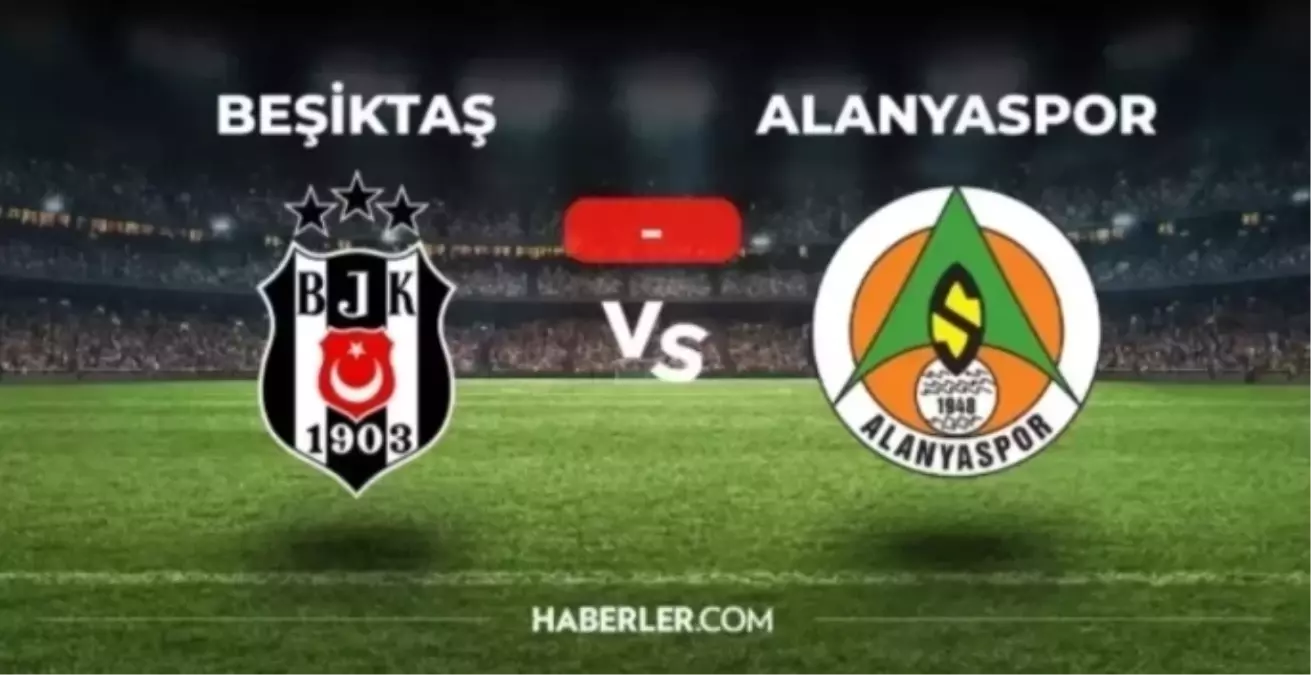 Beşiktaş Alanyaspor maçı kaç kaç, bitti mi MAÇ SKORU! Beşiktaş Alanyaspor maçı kaç kaç, canlı maç skoru!