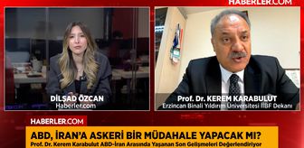 Prof. Dr. Kerem Karabulut: Eğer ABD-İran arasında bir savaş olursa Türkiye'ye çok büyük bir göç akımı olur