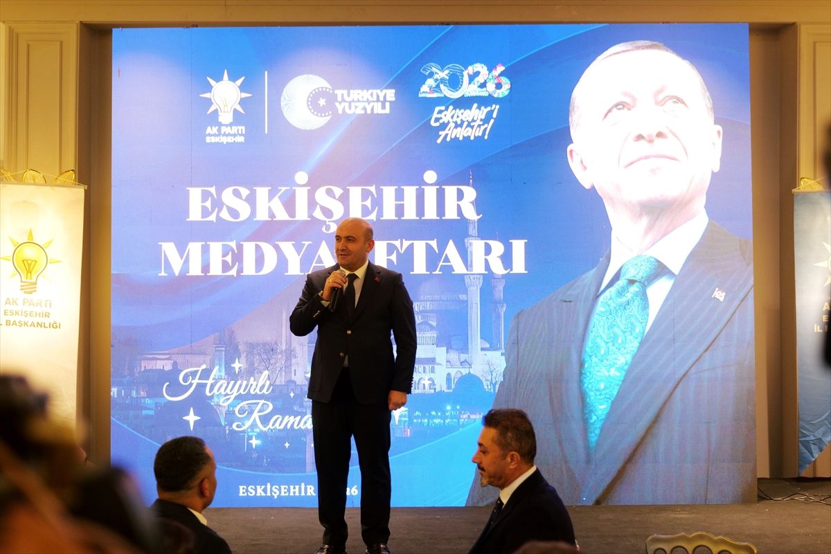 AK Parti Eskişehir İl Başkanı Albayrak, gazetecilerle iftarda buluştu