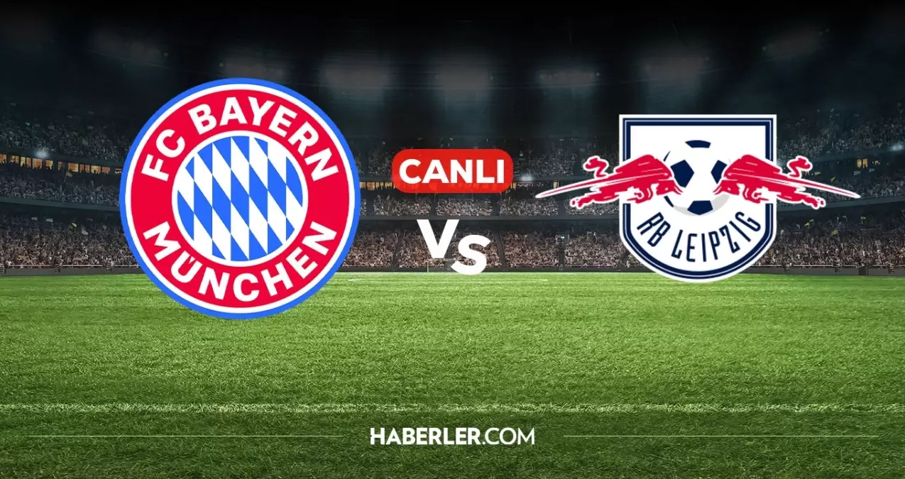 Bayern Münih Leipzig CANLI nereden izlenir? Bayern Münih Leipzig maçı hangi kanalda, nereden izlenir?