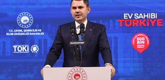 Çevre, Şehircilik ve İklim Değişikliği Bakanı Kurum, Gaziantep'te konuştu Açıklaması