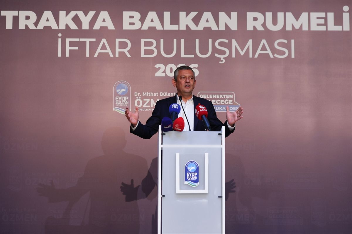 CHP Genel Başkanı Özel, Balkan Rumeli Dernekleri iftarına katıldı Açıklaması