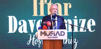 Elitaş ve Akar, Kayseri'de MÜSİAD'ın iftar programına katıldı