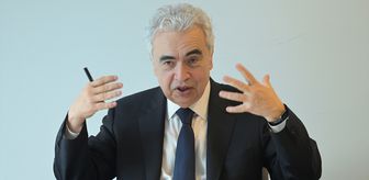 IEA Başkanı Birol'dan 'petrol stokları gerektiğinde kullanılır' açıklaması Açıklaması