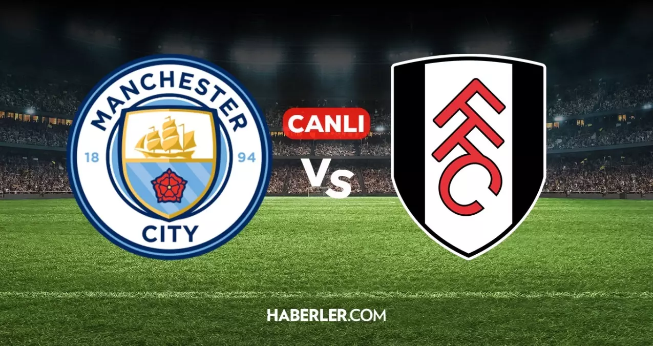 Manchester City Fulham CANLI nereden izlenir? Manchester City Fulham maçı hangi kanalda, nereden izlenir?