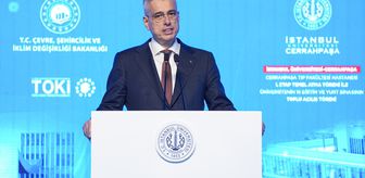 Sağlık Bakanı Memişoğlu, İstanbul Üniversitesi-Cerrahpaşa'da temel atma ve toplu açılış törenine katıldı Açıklaması