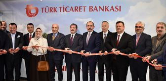 Ticaret Bakan Yardımcısı Ağar, Türk Ticaret Bankası Samsun Şubesi'nin açılışında konuştu Açıklaması
