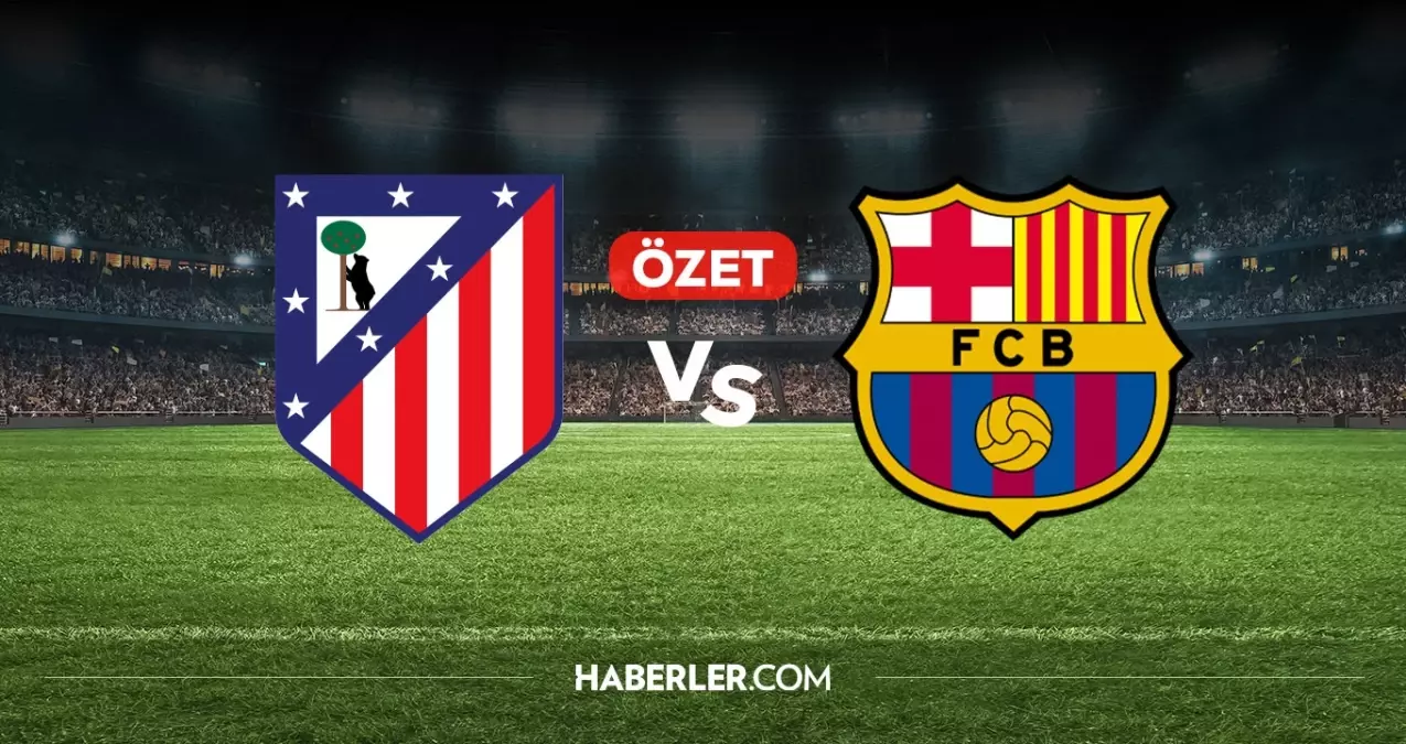 Atletico Madrid Barcelona maç özeti ve golleri! (ÖZET) Atletico Madrid Barcelona kaç kaç bitti, golleri ki...