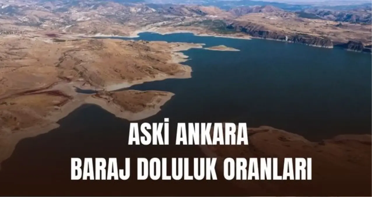 ASKİ ANKARA BARAJ DOLULUK ORANLARI: 13 Şubat Ankara baraj doluluk oranı yüzde kaç oldu, arttı mı?