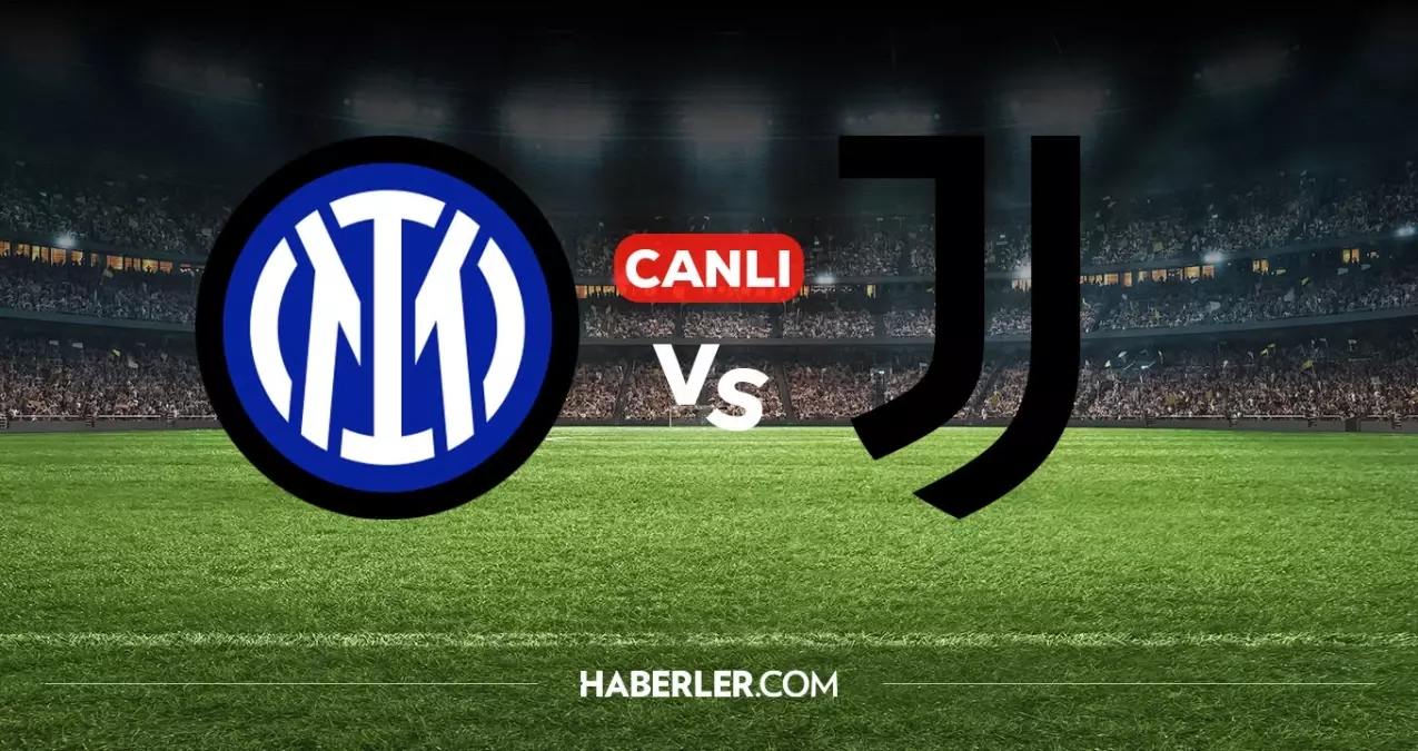 Inter Juventus CANLI izle! Inter Juventus maçı hangi kanalda, nereden izlenir?