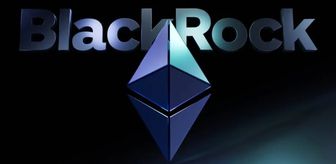 BlackRock, staking destekli Ethereum ETF'i için ilk adımı attı