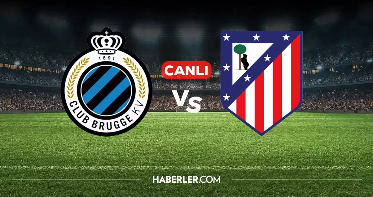 Club Brugge Atletico Madrid CANLI nereden izlenir? Club Brugge Atletico Madrid maçı hangi kanalda, nereden...